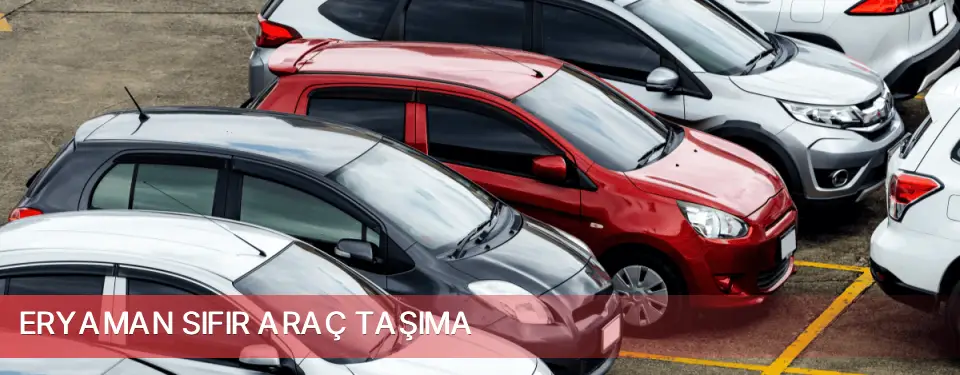 Eryaman İlçemi Sıfır Araç Taşıma